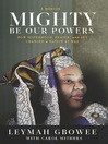 Mighty Be Our Powers (eBook): How Sisterhood, Prayer, and Sex Changed a Nation at War
